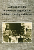 Ludność cywilna w powiecie biłgorajskim w latach II wojny światowej.