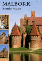 Malbork. Zamek i Miasto