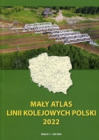 Mały atlas linii kolejowych  Polski 2022