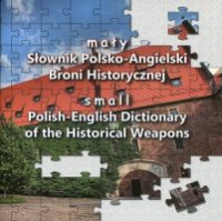 Mały Słownik Polsko-Angielski Broni Historycznej