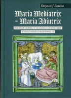 Maria Mediatrix - Maria Adiutrix