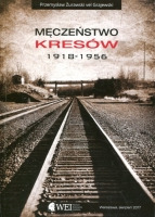Męczeństwo Kresów 1918-1956