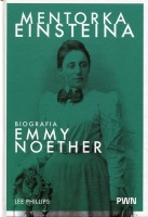 Mentorka Einsteina. Biografia Emmy Noether
