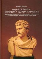 Między Rzymem, Dunajem a murem Hadriana