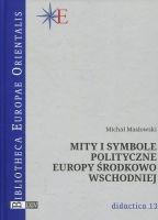 Mity i symbole polityczne Europy środkowo-wschodniej