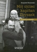 Mój ojciec kapitan Zbyszek. Polskość po wileńsku
