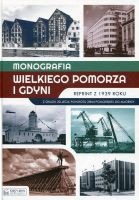 Monografia Wielkiego Pomorza i Gdyni - reprint z 1939 r.