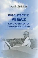 Motoszybowiec Pegaz i jego konstruktor Tadeusz Chyliński