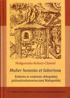 Mulier honesta et laboriosa. Kobieta w rodzinie chłopskiej późnośredniowiecznej Małopolski