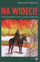Na Widecie. II Rzeczpospolita wobec Sowietów 1918-1943