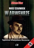 Nasz człowiek w Abwehrze. Tajemnica Władysława Boczonia