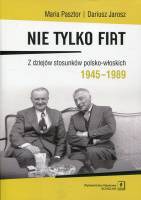 Nie tylko Fiat. Z dziejów stosunków polsko-włoskich 1945–1989