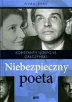 Niebezpieczny poeta Konstanty Ildefons Gałczyński 