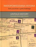 Niedopowiedziana historia Kartki pocztowe z getta łódzkiego