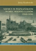 Niemcy w Poznańskiem wobec Wiosny Ludów 1848-1850