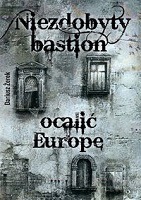 Niezdobyty bastion - ocalić Europę