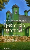 Nostalgia Wschodu. Jaćwieska rubież