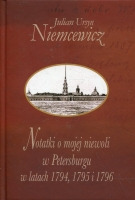 Notatki o mojej niewoli w Petersburgu w latach 1794, 1795 i 1796