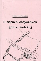 O mapach widywanych gdzie indziej. 