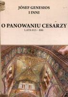 O panowaniu cesarzy. Lata 813 - 886