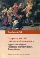 O poprawę losu dzieci porzuconych i osieroconych. 