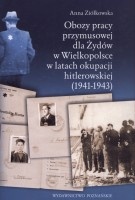 Obozy pracy przymusowej dla Żydów w Wielkopolsce w latach okupacji hitlerowskiej (1941-1943)