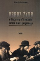 Obraz Żyda w historiografii polskiej okresu międzywojennego