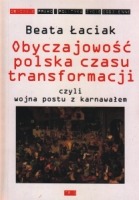 Obyczajowość polska czasu transformacji czyli wojna postu z karnawałem