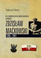 Od Legionów do Batalionów Chłopskich. Pułkownik Zdzisław Maćkowski 1895-1941
