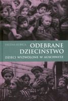 Odebrane dzieciństwo. Dzieci wyzwolone w Auschwitz