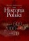 Historia Polski 600 haseł 2000 ilustracji 70 map
