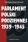 Parlament Polski Podziemnej 1939-1945