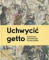 Uchwycić getto