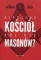 Dlaczego Kościół boi się masonów?