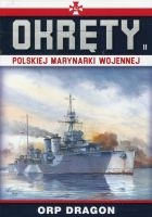 Okręty Polskiej Marynarki Wojennej Tom 11 ORP DRAGON