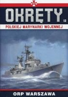 Okręty Polskiej Marynarki Wojennej Tom 12 ORP Warszawa