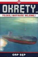 Okręty Polskiej Marynarki Wojennej Tom 20 ORP Sęp