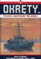 Okręty Polskiej Marynarki Wojennej Tom 26 ORP Flaming Trałowce bazowe proj. 206F