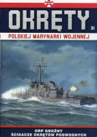 Okręty Polskiej Marynarki Wojennej Tom 31 ORP Groźny