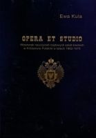 Opera et studio. Wizerunek nauczycieli rządowych szkół średnich w Królestwie Polskim w latach 1862-1873