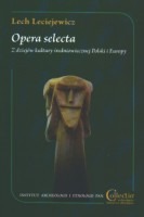 Opera selecta. Z dziejów kultury średniowiecznej Polski i Europy