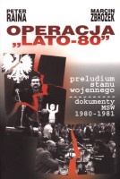 Operacja Lato-80. Preludium stanu wojennego.