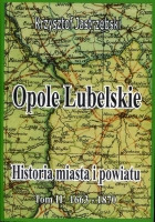 Opole Lubelskie. Historia miasta i powiatu Tom II 1663-1870