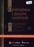 Opowiadania z dziejów ojczystych. Tom 2, Od Władysława Łokietka do Kazimierza Wielkiego (CD)