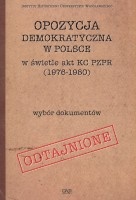 Opozycja demokratyczna w Polsce w świetle akt KC PZPRR (1976-1980)