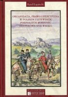 Organizacja Prawo i Dyscyplina w Polskim i Litewskim pospolitym ruszeniu do połowy XVII wieku