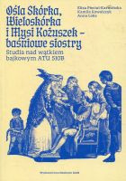 Ośla Skórka, Wieloskórka i Mysi Kożuszek - baśniowe siostry