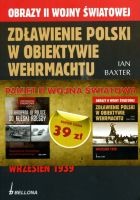 Pakiet: Od kampanii w Polsce do klęski Rzeszy; Zdławienie Polski w obiektywie Wehrmachtu
