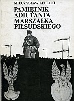 Pamiętniki adiutanta marszałka Piłsudskiego