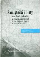 Pamiętniki i listy polskich autorów z Ziem Zabranych (Litwa, Białoruś, Ukraina) w latach 1795-1918